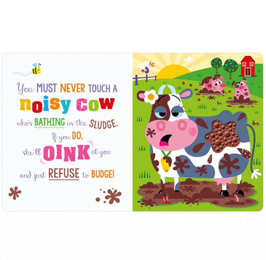 NEVER TOUCH A NOISY COW!