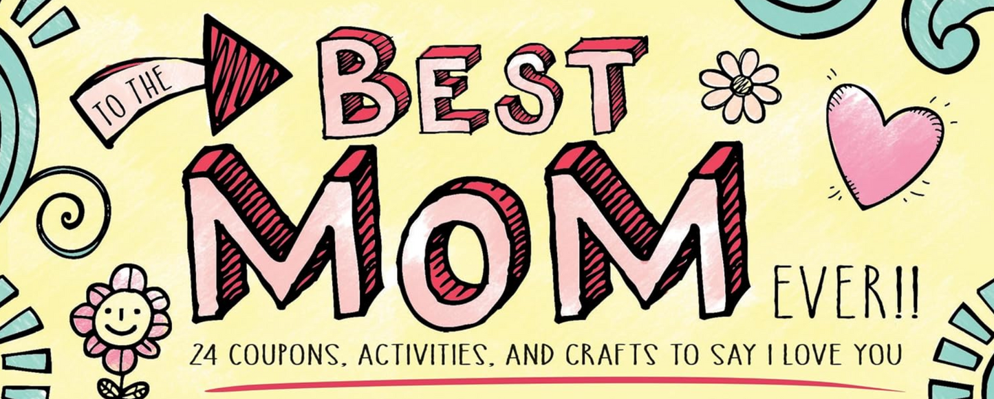 To the Best Mom Ever! Coupon Book + More