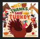 NO THANKS, SAID TURKEY