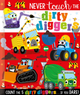 NEVER TOUCH THE DIRTY DIGGERS