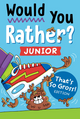 Would You Rather? Junior: That's So Gross! Edition Book