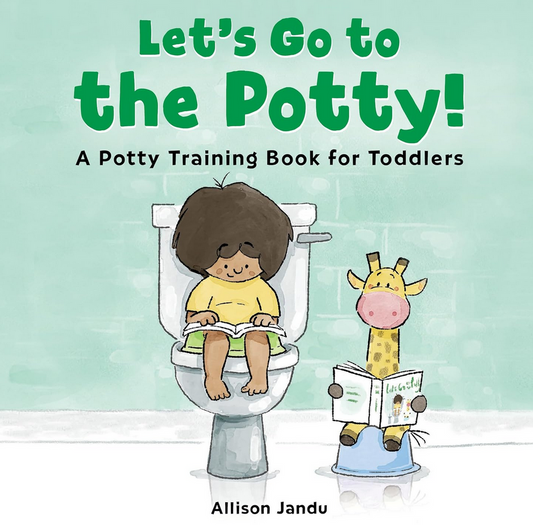 Let's Go To the Potty! A potty training book for toddlers