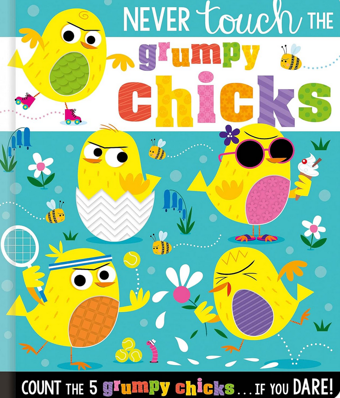 NEVER TOUCH THE GRUMPY CHICKS