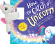 *Snap & Snuggle: How to Catch a Unicorn