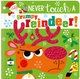 NEVER TOUCH A GRUMPY REINDEER! Book