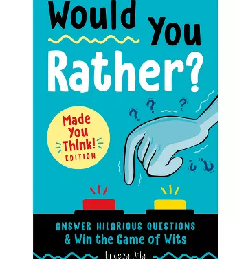 Would You Rather? Made You Think! Edition