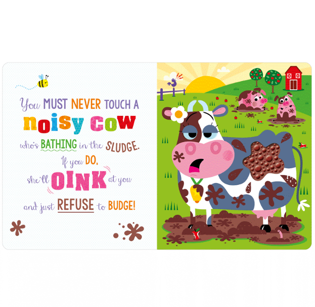 NEVER TOUCH A NOISY COW!