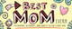 To the Best Mom Ever! Coupon Book + More